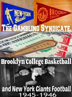 cover image of The Gambling Syndicate, Brooklyn College Basketball and New York Giants Football 1945-1946
